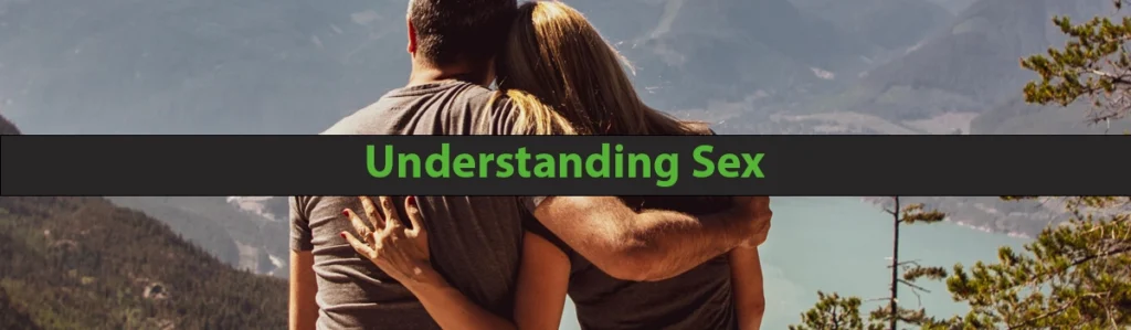 Understanding Sex, what is sex