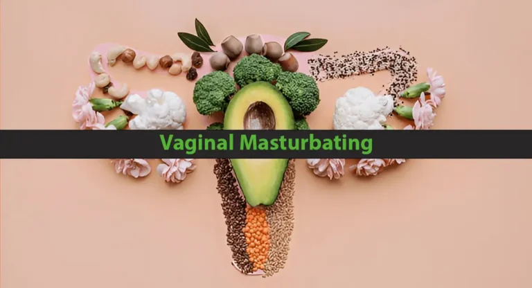 Vaginal masturbating